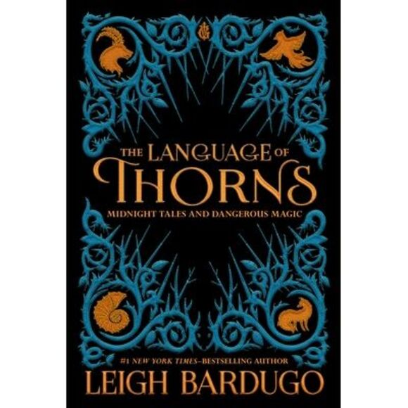 The Language of Thorns: Midnight Tales and Dangerous Magic -- Leigh Bardugo - Picture 1 of 1